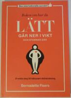 Boken om hur du l&auml;tt g&aring;r ner i vikt och stannar d&auml;r