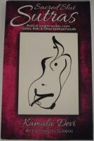 Sacred Slut Sutras: Radical Insights On Sex, Love, Tantra, Kink & Other Spiritual Pursuits 