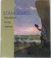 St&aring;ngebro - H&auml;ndelser kring vattnet