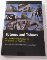 Totems and Taboos - Risk and Relevance in Research on Teachers and Teaching.