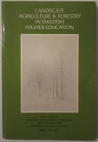 Landscape Agriculture & Forestry in Swedish Higher Education. SOU 1991:101. Landskap, n&auml;ring, kunskap.