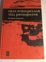 Fr&aring;n strulpellar till psykopater