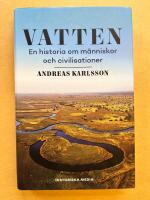Vatten : en historia om m&auml;nniskor och civilisationer