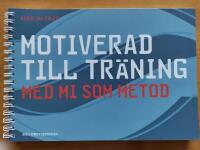 Motiverad till tr&auml;ning - med MI som metod