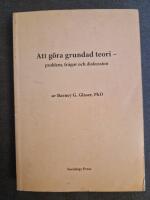 Att g&ouml;ra grundad teori : problem, fr&aring;gor och diskussion