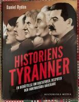 Historiens tyranner : en ber&auml;ttelse om diktatorer, despoter och auktorit&auml;ra h&auml;rskare