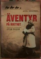 &Auml;ventyr p&aring; riktigt : ber&auml;ttelsen om uppt&auml;ckaren Sven Hedin