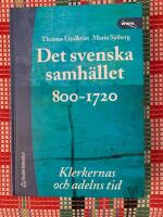 Det svenska samh&auml;llet 800-1720 : klerkernas och adelns tid