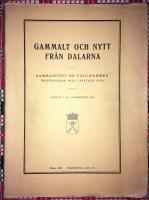 Gammalt och nytt fr&aring;n Dalarna sammanf&ouml;rt ur Falu-kuriren &aring;rg&aring;ngarna 1934, 1934 och 1936