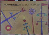 Kultur i Dalarna. En enhet av m&aring;ngfalder