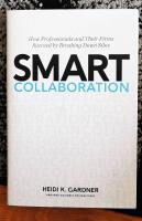 Smart Collaboration : How Professionals and Their Firms Succeed by Breaking Down Silos [Elektronisk resurs]