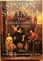 The embarrassment of riches - an interpretation of Dutch culture in the Golden Age