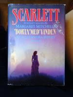 Scarlett : forts&auml;ttningen p&aring; Margaret Mitchells Borta med vinden