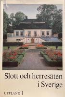 Slott och herres&auml;ten i Sverige - Uppland del 1