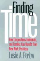 Finding time : how corporations, individuals, and families can benefit from new work practices