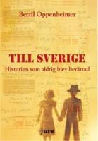 Till Sverige &ndash; Historien som aldrig blev ber&auml;ttad