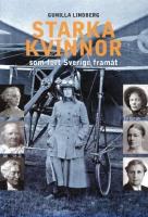 Starka kvinnor som f&ouml;rt Sverige fram&aring;t