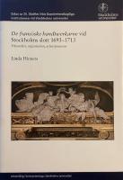 De frans&ouml;ske handtwerkarne vid Stockholms slott 1693-1713 : yrkesroller, organisation, arbetsprocesser