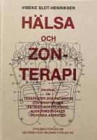 H&auml;lsa och zonterapi : handbok f&ouml;r terapeuter och patienter : zonterapi-teknik, patientunders&ouml;kning, sjukdomsorsaker, psykiska aspekter