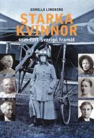 Starka kvinnor som f&ouml;rt Sverige fram&aring;t