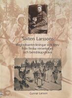 Sixten Larssons dagboksanteckningar och brev fr&aring;n finska vinterkriget och beredskapstiden
