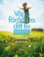 V&aring;ga f&ouml;r&auml;ndra ditt liv med KBT : bli av med negativ stress, s&ouml;mnsv&aring;righeter, oro och nedst&auml;mdhet