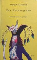 Den stillsamme piraten : en vanartig historia om v&aring;ghalsighet