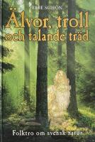 &Auml;lvor, troll och talande tr&auml;d