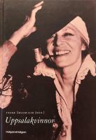 Uppsalakvinnor : portr&auml;tt av ber&ouml;mda och bem&auml;rkta kvinnor i Uppsala