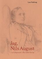 Jag, Nils August : en klassresen&auml;r i 1800-talets Sverige