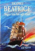 Skeppet Beatrice : sagor fr&aring;n hav och strand