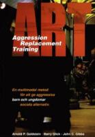 ART : aggression replacement training : en multimodal metod f&ouml;r att ge aggr