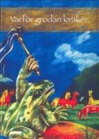 Varf&ouml;r grodan kv&auml;ker : folksagor fr&aring;n Turkmenistan