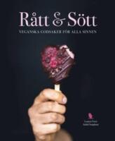 R&aring;tt & s&ouml;tt : veganska godsaker f&ouml;r alla sinnen