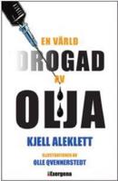 En v&auml;rld drogad av olja