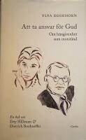 Att ta ansvar f&ouml;r Gud : om h&auml;ngivenhet som motst&aring;nd