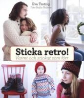 Sticka retro! : varmt och stickat som f&ouml;rr