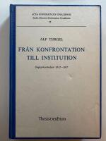 Fr&aring;n konfrontation till institution : ungkyrkor&ouml;relsen 1912-1917 = Konfrontation und Institution : die Jungkirchenbewegung 1912-1917