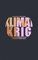 Klimatkrig : varf&ouml;r m&auml;nniskor d&ouml;dar varandra p&aring; 2000-talet