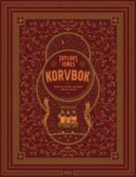 Taylors & Jones Korvbok : stoppa och laga korv med smaker fr&aring;n hela v&auml;rlden