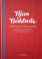 Iljas Bakbok - Familjerecept fr&aring;n Vansbro