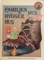 Familjen Mus bygger hus
