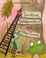 SurKurt, SolskensNisse och grodan Groda