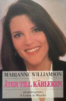 &Aring;ter till k&auml;rleken : om principerna i A course in miracles