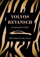Volvos revansch : s&aring; befriades tigern