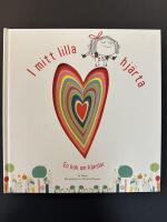 I mitt lilla hj&auml;rta : en bok om k&auml;nslor