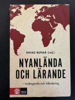Nyanl&auml;nda och l&auml;rande : mottagande och inkludering