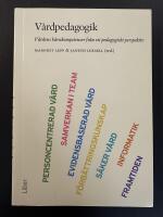 V&aring;rdpedagogik : v&aring;rdens k&auml;rnkompetenser fr&aring;n ett pedagogiskt perspektiv