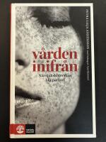 V&aring;rden inifr&aring;n : n&auml;r sjuksk&ouml;terskan blir patient