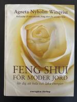 Feng shui f&ouml;r moder jord : l&auml;r dig att hela och l&auml;ka energier